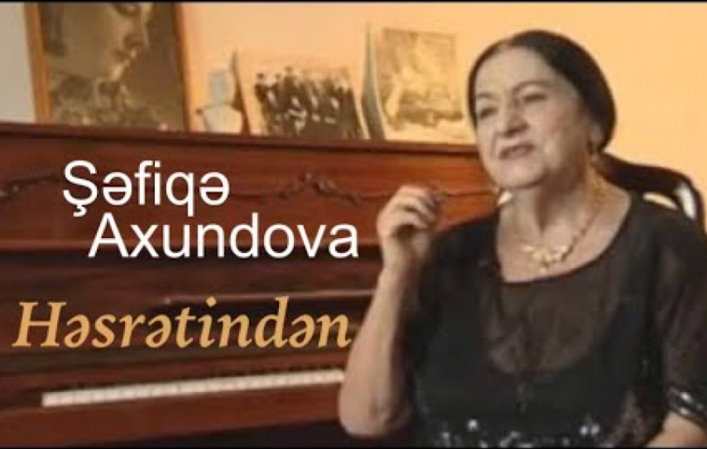 “Şərqin ilk opera yazan qadını – Şəfiqə Axundova” adlı videoçarx hazırlanıb