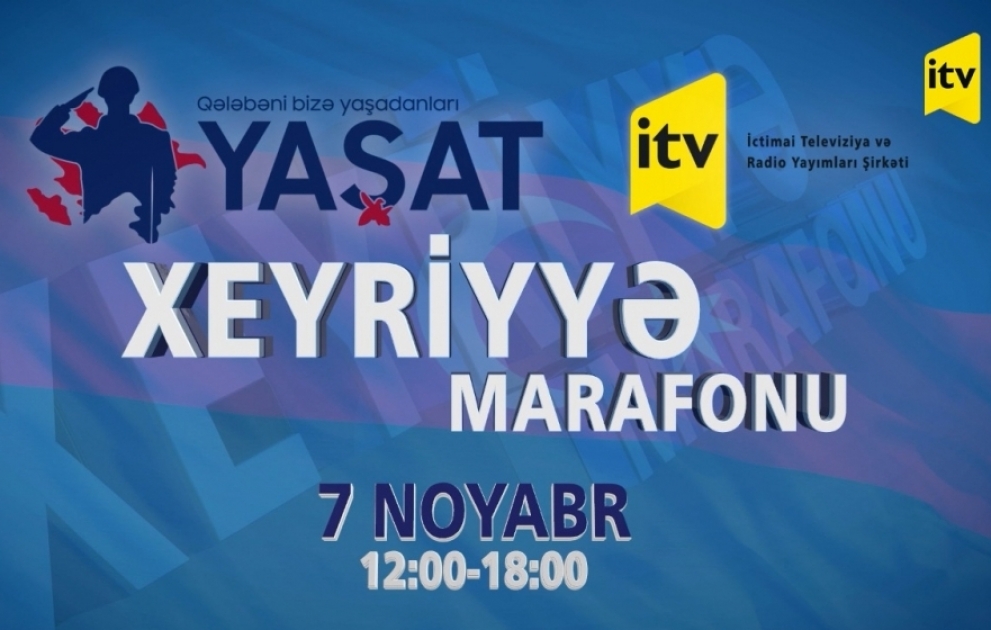 Noyabrın 7-də “YAŞAT” Xeyriyyə Marafonuna start verilir
