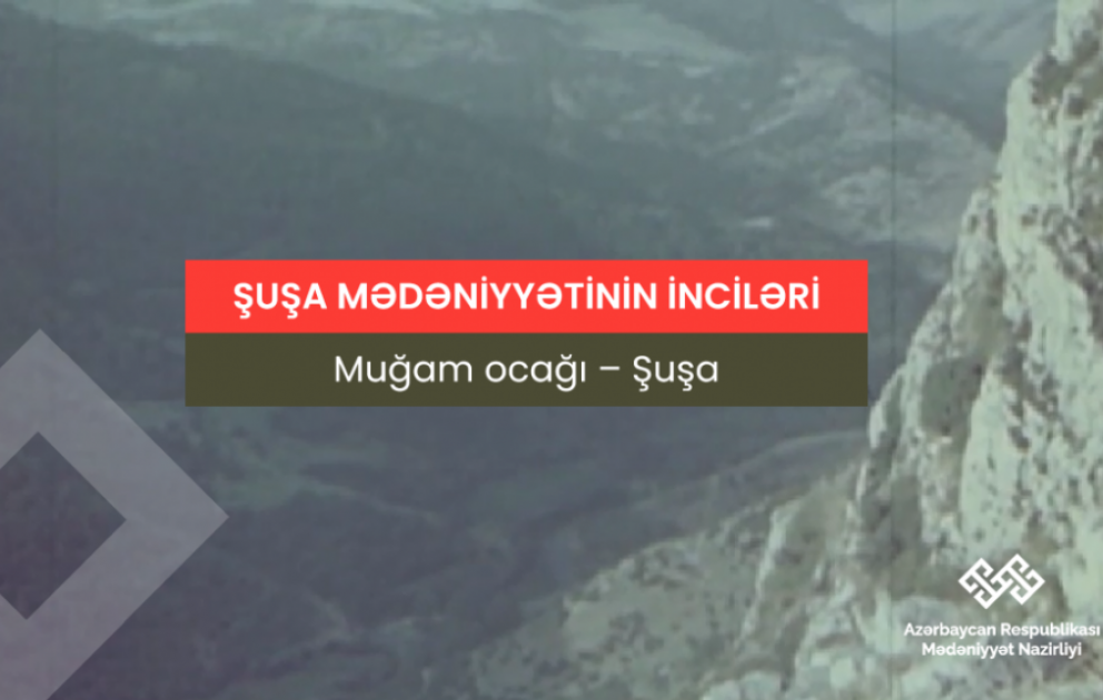 “Şuşa mədəniyyətinin inciləri” layihəsinin növbəti təqdimatı Şuşa muğamlarına həsr olunub