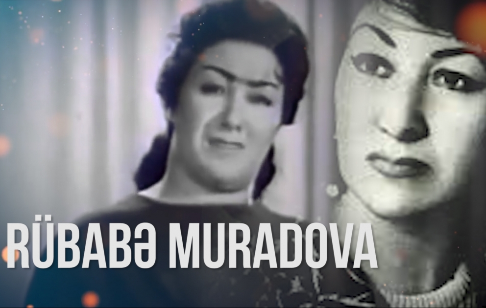 Bu gün unudulmaz xanəndə Rübabə Muradovanın doğum günüdür