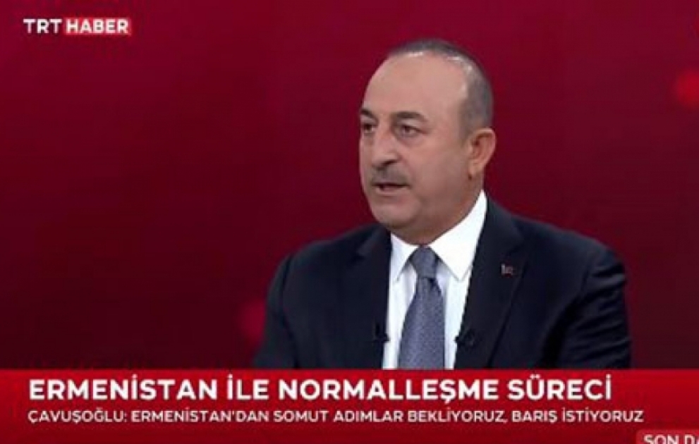 Mövlud Çavuşoğlu: Normallaşma prosesində Ermənistandan səmimiyyət gözləyirik