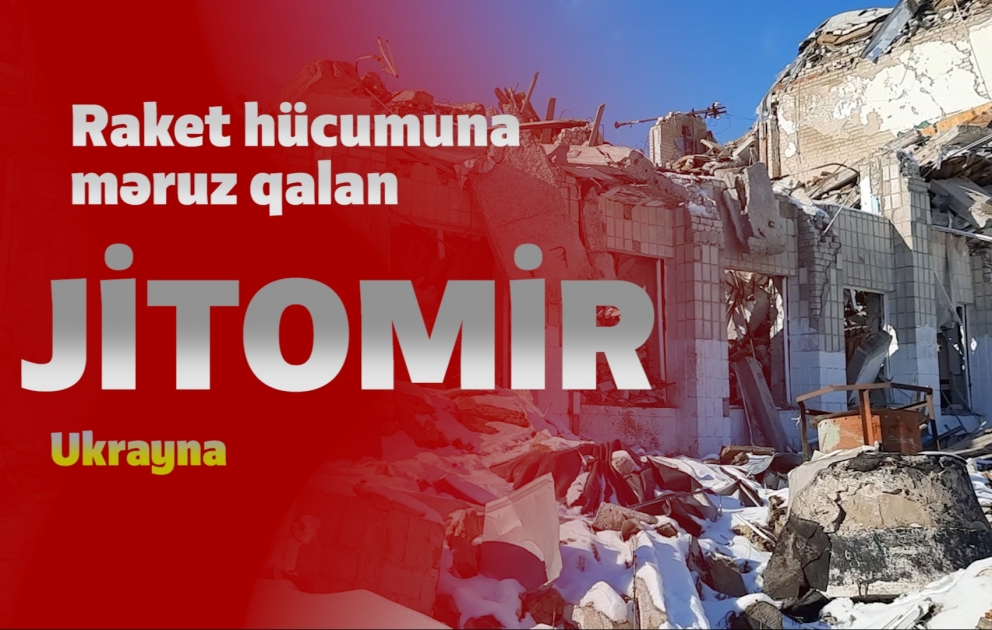 Müharibənin ilk günlərindən hücuma məruz qalan Jitomir şəhəri