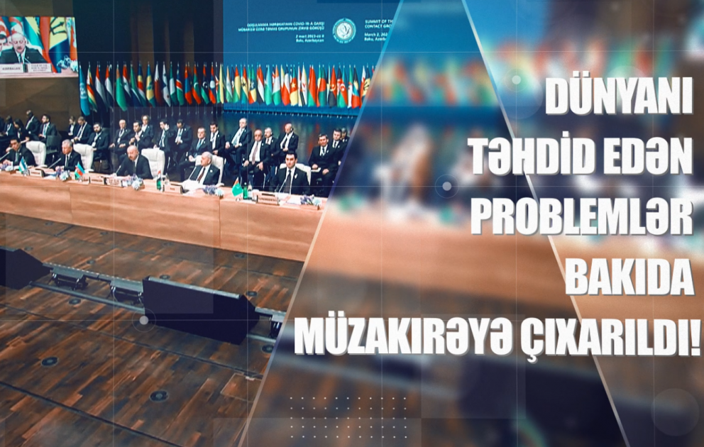 Dünyanı təhdid edən problemlər Bakıda müzakirəyə çıxarıldı
