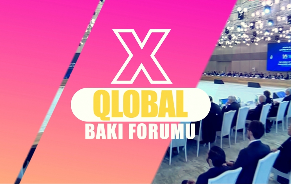 X Qlobal Bakı Forumundan dünyaya vacib çağırışlar