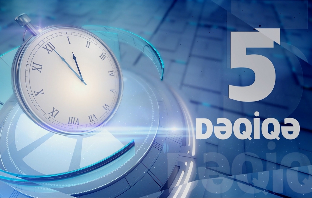 Həftənin əsas mövzusu "5 Dəqiqə"də