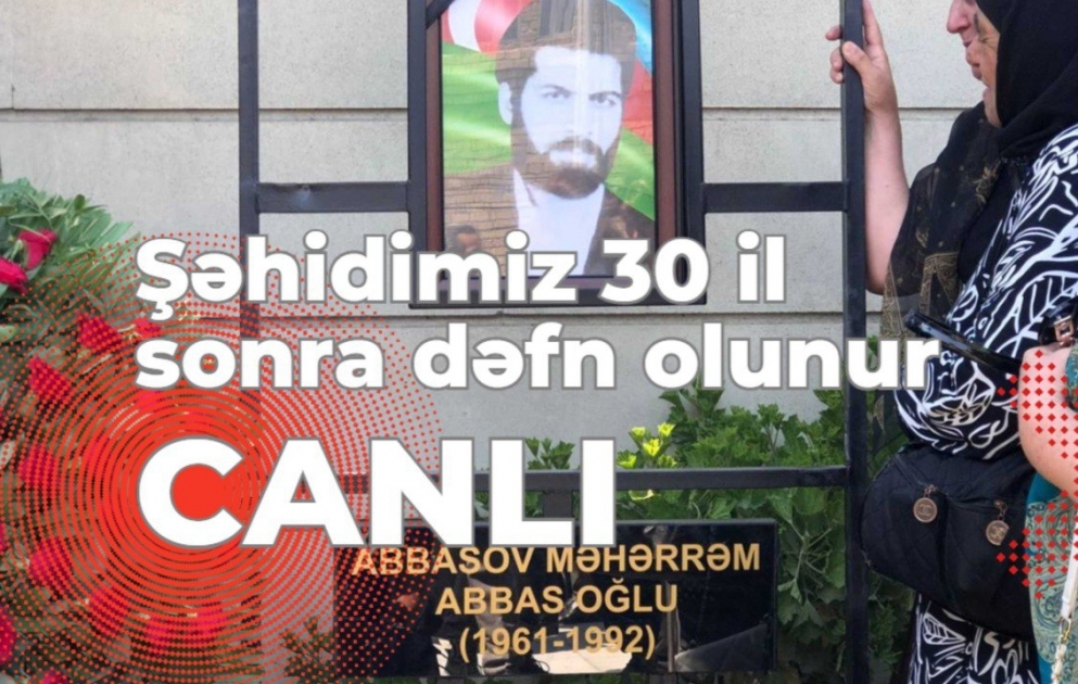Şəhidimiz 30 il sonra dəfn olunur -  CANLI