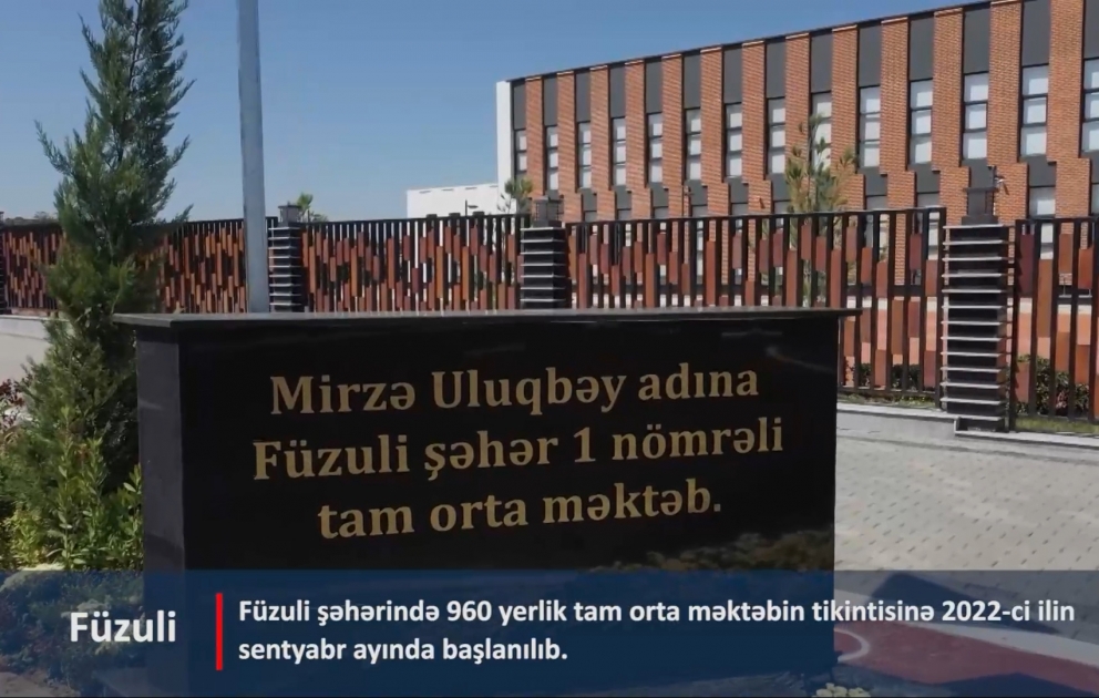 İşğaldan azad edilmiş ərazilərdə müasir təhsil infrastrukturu qurulur