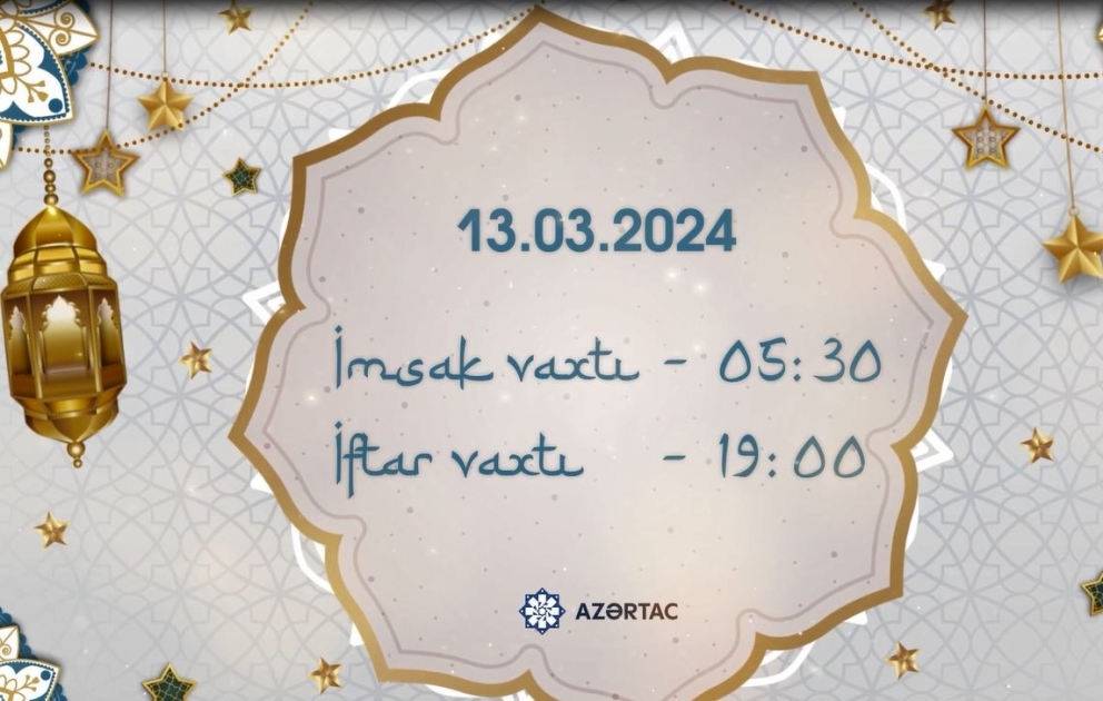 Martın 13-nə olan imsak və iftar vaxtları