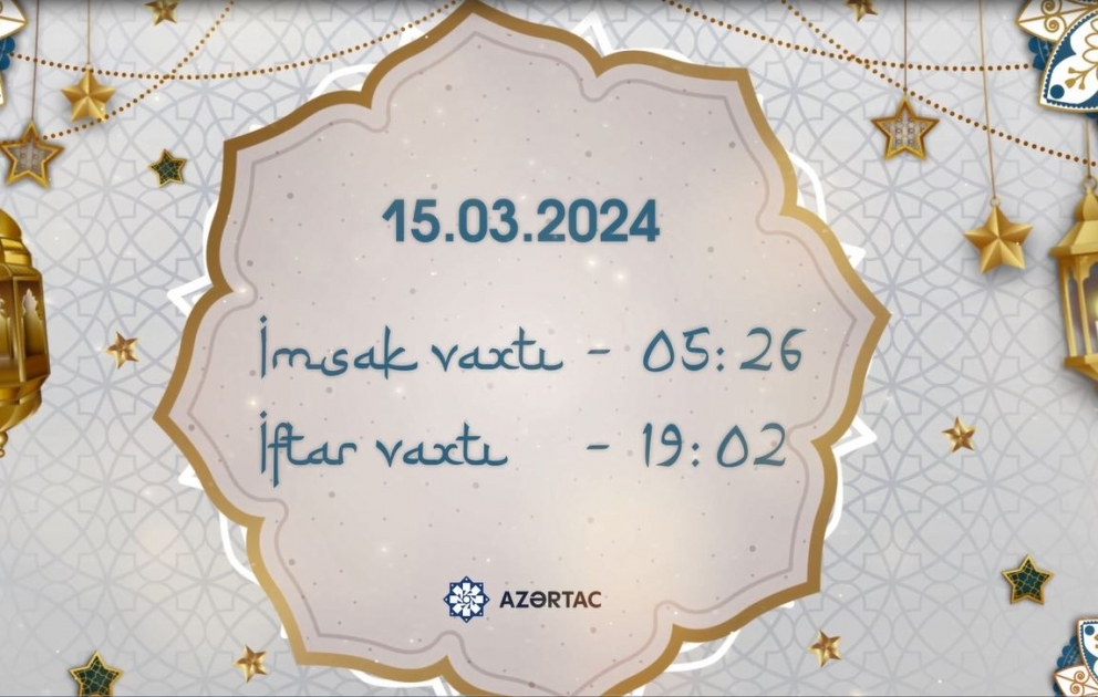 Martın 15-nə olan imsak və iftar vaxtları