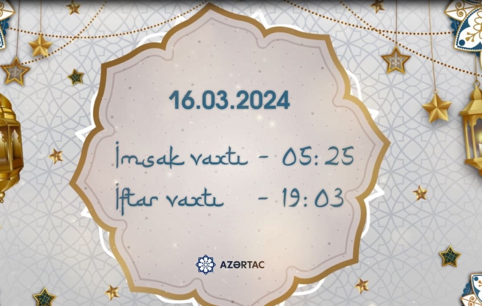 Martın 16-na olan imsak və iftar vaxtları