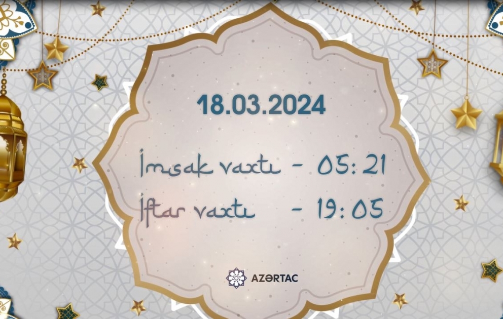Martın 18-nə olan imsak və iftar vaxtları