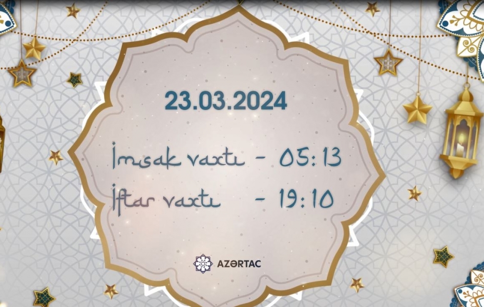 Martın 23-nə olan imsak və iftar vaxtları