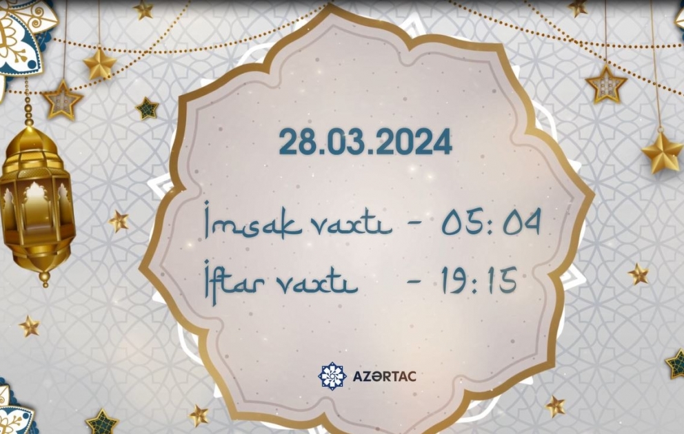Martın 28-nə olan imsak və iftar vaxtları