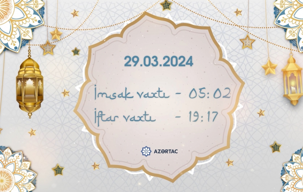 Martın 29-na olan imsak və iftar vaxtları