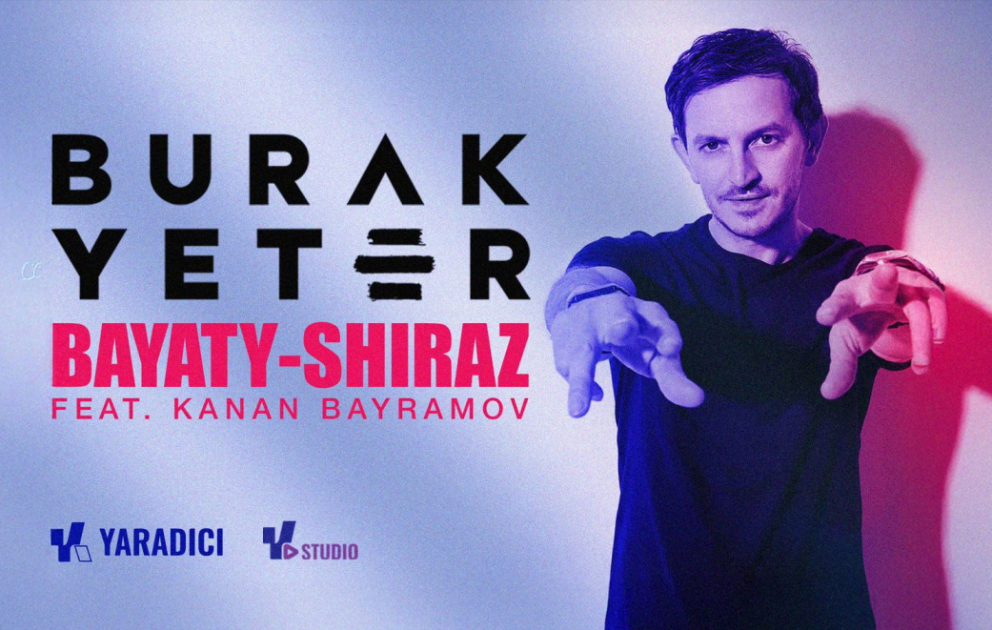 Dünyaşöhrətli prodüser Burak Yeterdən və “Yaradıcı studio”dan yeni trek