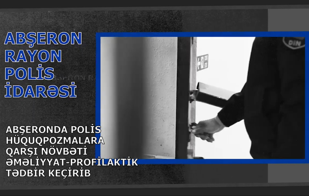 Polis Abşeronda əməliyyat keçirib: axtarışda olan 11 nəfər saxlanılıb