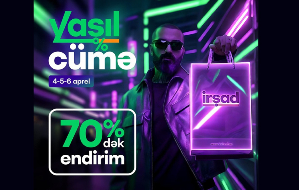 “İrşad”dan “Yaşıl Cümə” – Real endirimlər, sərfəli alış-veriş!