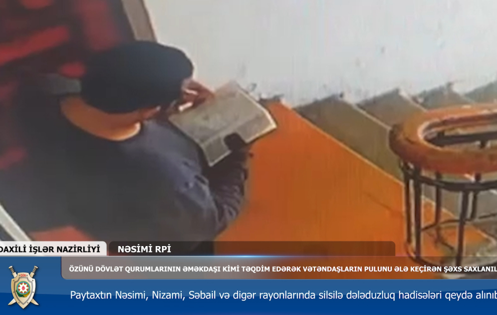 Özünü dövlət qurumlarının əməkdaşı kimi təqdim edərək vətəndaşların pulunu ələ keçirən şəxs saxlanılıb
