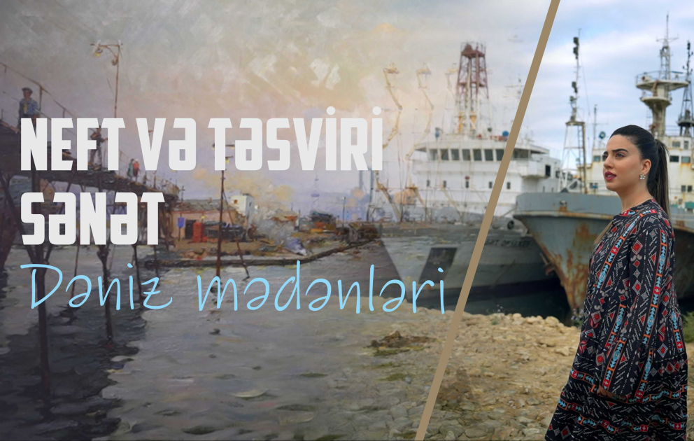 Asəf Cəfərovun “Dəniz mədənləri” əsərinin hekayəsi