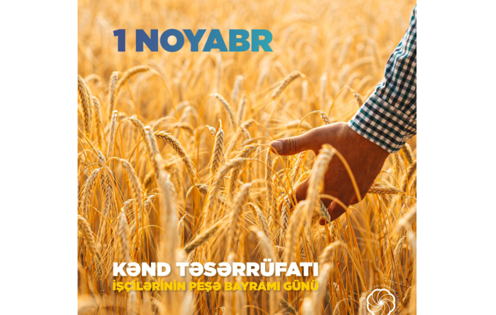 1 noyabr - Kənd Təsərrüfatı İşçiləri Günüdür