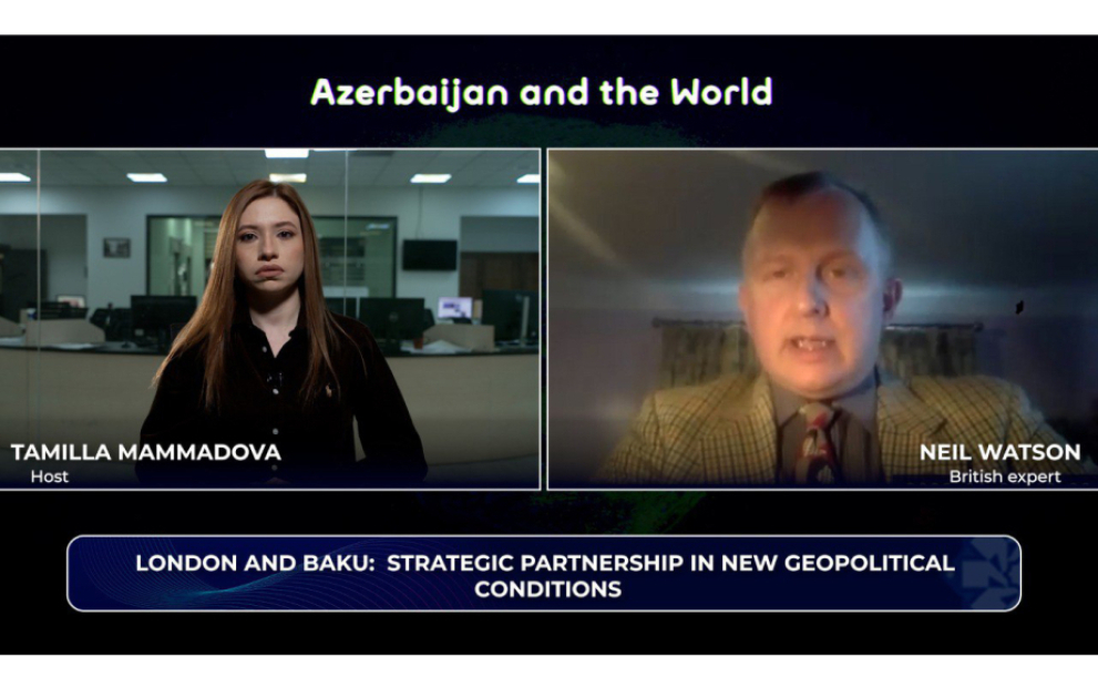 "Azerbaijan and the World": London and Baku – Strategic partnership in a new geopolitical environment