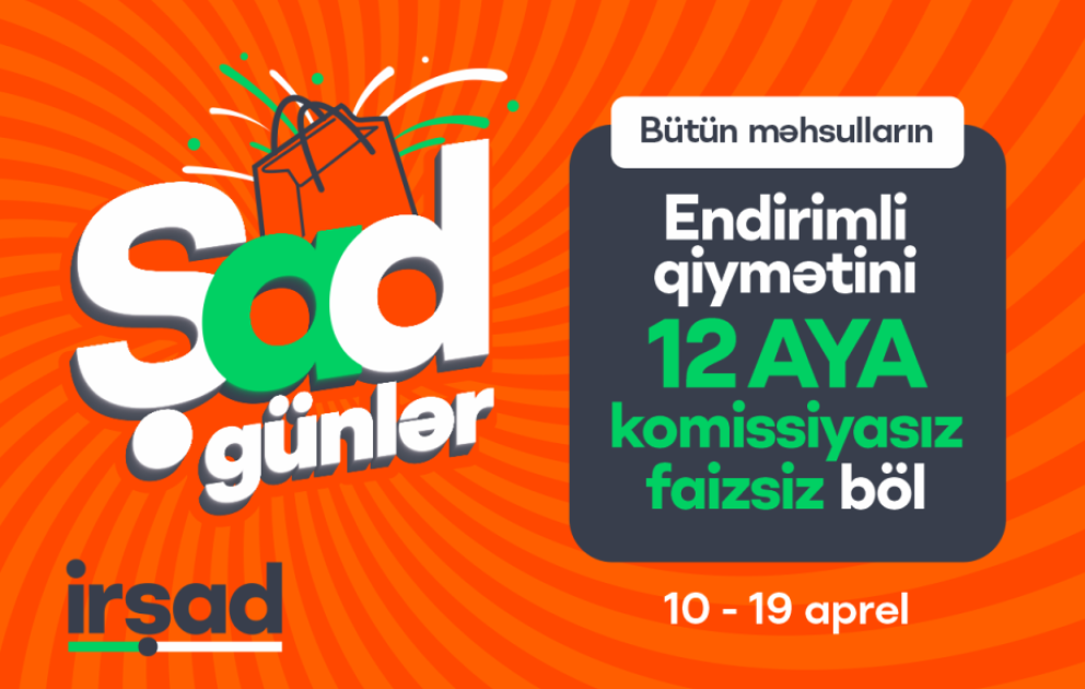 ® “İrşad”da “Şad Günlər” fürsəti yenidən start götürür!