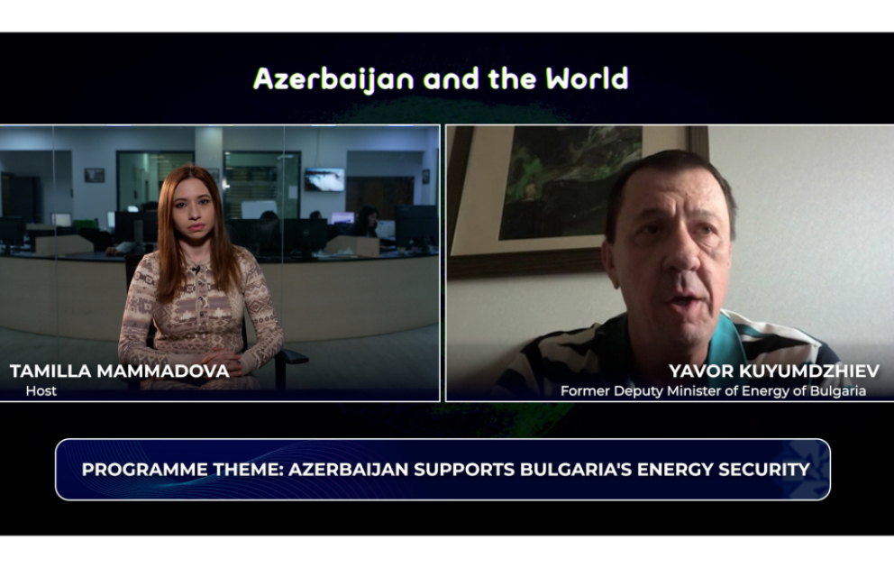 "Azerbaijan and the World": Baku supports Bulgaria's energy security
