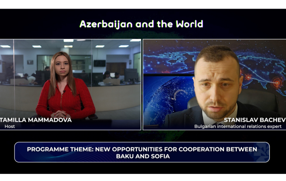 "Azerbaijan and the World": New opportunities for cooperation between Baku and Sofia