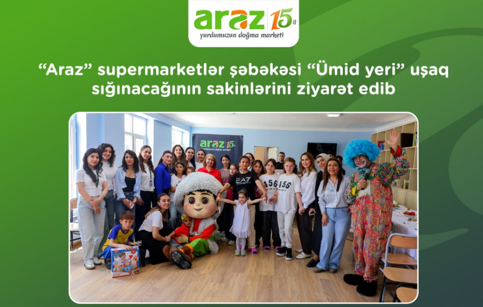 ®  “Araz” supermarketlər şəbəkəsi “Ümid yeri” uşaq sığınacağını ziyarət edib