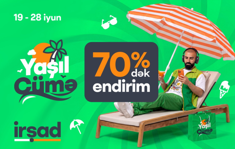 ®  “İrşad”da yay mövsümünə özəl böyük “Yaşıl Cümə” kampaniyası start götürdü