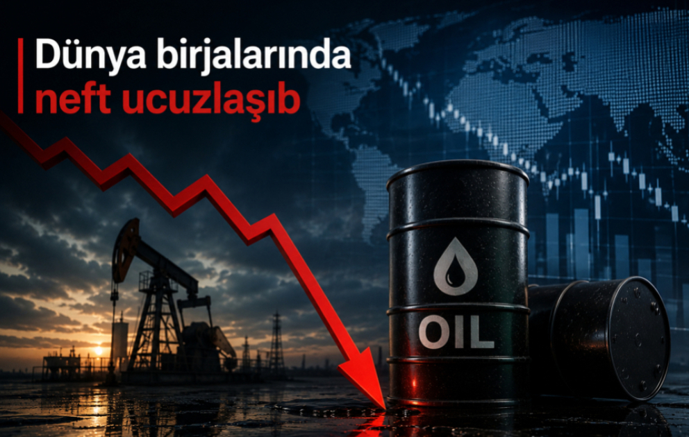 Dünya birjalarında neftin ucuzlaşması davam edir