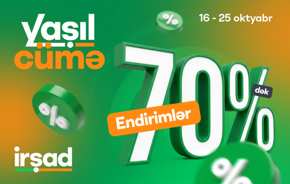 ® “İrşad”da “Yaşıl Cümə” günləri başlayır: 10 günlük xüsusi endirimlər və sərfəli təkliflər